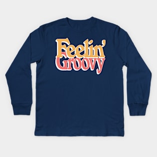 Feelin' Groovy \/\/\ Retro Style Typography Design Kids Long Sleeve T-Shirt